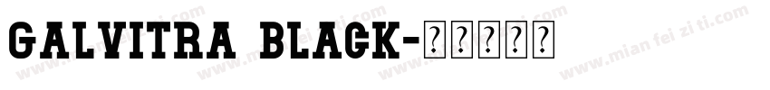 Galvitra black字体转换